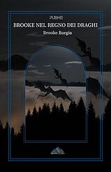 eBook (epub) Brooke nel regno dei draghi de Brooke Borgia