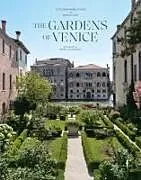 Fester Einband The Gardens of Venice von Toto Bergamo Rossi, Marco Bay