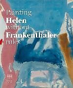 Livre Relié Helen Frankenthaler: Painting without Rules de 