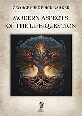 eBook (epub) Modern Aspects of the Life-Question de George Frederick Barker