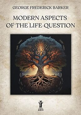 eBook (epub) Modern Aspects of the Life-Question de George Frederick Barker