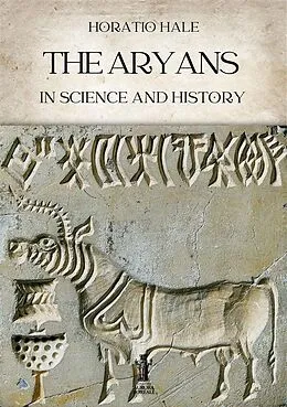 E-Book (epub) The Aryans in Science and History von Horatio Hale