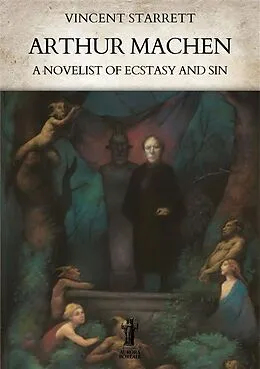 E-Book (epub) Arthur Machen: A Novelist of Ecstasy and Sin von Vincent Starrett
