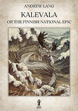 eBook (epub) Kalevala or the Finnish National Epic de Andrew Lang