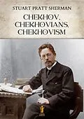 E-Book (epub) Chekhov, Chekhovians, Chekhovism von Stuart Pratt Sherman