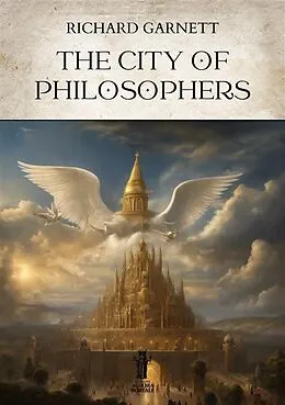 E-Book (epub) The City of Philosophers von Richard Garnett