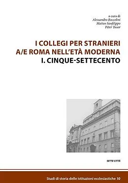 E-Book (epub) I Collegi per stranieri a/e Roma nell'età moderna von Alessandro Boccolini, Matteo Sanfilippo, Péter Tusor