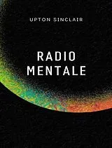 E-Book (epub) Radio mentale (traduit) von Upton Sinclair