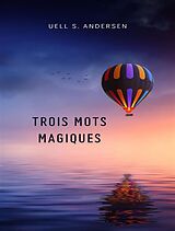 eBook (epub) Trois mots magiques (traduit) de Uell S.