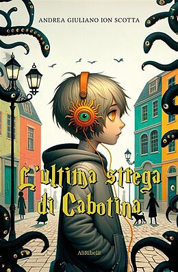 eBook (epub) L'ultima strega di Cabotina de Andrea Giuliano Ion Scotta