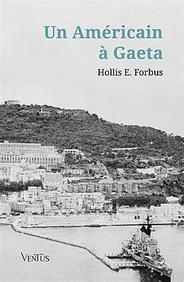 E-Book (epub) Un Américain à Gaeta von Hollis E. Forbus