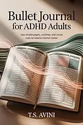 E-Book (epub) Bullet Journal for ADHD Adults von T. S Avini