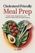 E-Book (epub) Cholesterol-Friendly Meal Prep von T. S. Avini