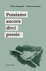 eBook (epub) Possiamo ancora dirci poesie de Roberta Durante, Silvia Salvagnini