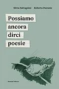 E-Book (epub) Possiamo ancora dirci poesie von Roberta Durante, Silvia Salvagnini