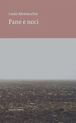 E-Book (epub) Pane e noci von Lucio Montecchio