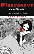 E-Book (epub) Biancaneve e i sette nani... ed altre celebri fiabe von Gian Dàuli