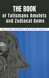 E-Book (epub) The Book of Talismans, Amulets and Zodiacal Gems von William Thomas