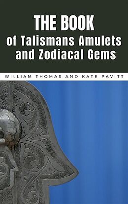 E-Book (epub) The Book of Talismans, Amulets and Zodiacal Gems von William Thomas