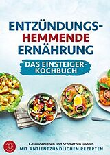 Kartonierter Einband Entzündungshemmende Ernährung - Das Einsteiger-Kochbuch (S/W-Version) von TG Edition