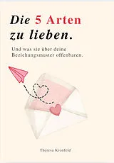 Kartonierter Einband DIE 5 ARTEN ZU LIEBEN von Theresa Kronfeld