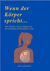 Kartonierter Einband WENN DER KÖRPER SPRICHT von Andrea Eidmüller