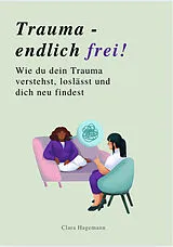 Kartonierter Einband TRAUMA - ENDLICH FREI! von Clara Hagemann