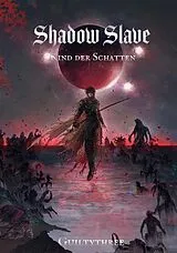 Fester Einband SHADOW SLAVE | Band 1 Kind der Schatten - Deutsch von Guiltythree