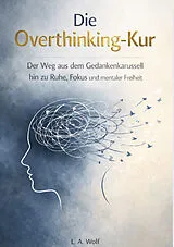 Kartonierter Einband DIE OVERTHINKING-KUR von L A Wolf