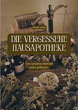 Kartonierter Einband DIE VERGESSENE HAUSAPOTHEKE von Claudia Leclair