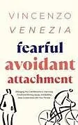 Kartonierter Einband (Kt) Fearful Avoidant Attachment von Vincenzo Venezia