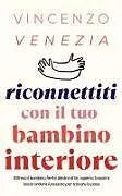 Kartonierter Einband (Kt) Riconnettiti con il Tuo Bambino Interiore von Venezia
