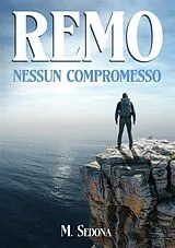 E-Book (epub) Remo - Nessun Compromesso von M. Sedona