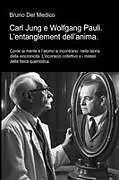 Kartonierter Einband Carl Jung en Wolfgang Pauli. De verstrengeling van de ziel von Bruno Del Medico