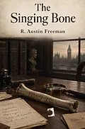 E-Book (epub) The Singing Bone von R. Austin Freeman
