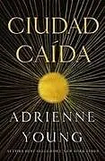 Kartonierter Einband La Ciudad Caida von Adrienne Young