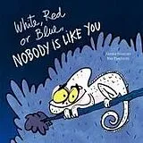 Fester Einband White, Red or Blue, Nobody Is Like You von Javier Ruescas