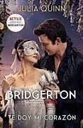Kartonierter Einband Bridgerton 3 - Te Doy Mi Corazon - Bolsillo von Julia Quinn