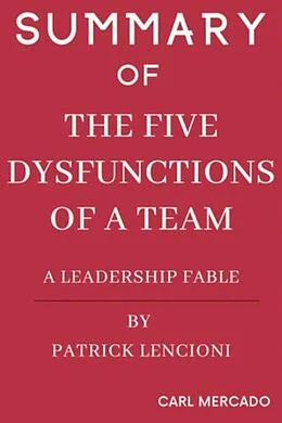 E-Book (epub) Summary Of The Five Dysfunctions of a Team von Carl Mercado