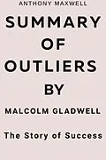 E-Book (epub) Summary Of Outliers von Anthony Maxwell