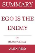 E-Book (epub) Summary Of Ego is the Enemy von Alex Reid