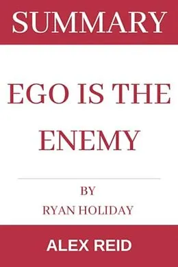 E-Book (epub) Summary Of Ego is the Enemy von Alex Reid