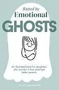 Kartonierter Einband Raised by Emotional Ghosts von Alice Gendron