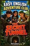 Kartonierter Einband (Kt) Easy English Adventure Club Book 3 The Secret Tunnel von H. F Learn