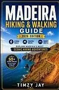 Kartonierter Einband Madeira Hiking & Walking Guide 2026 von Timzy Jay