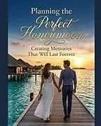 Kartonierter Einband PLANNING THE PERFECT HONEYMOON von Ella Thompson
