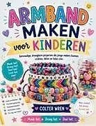 Kartonierter Einband ARMBAND MAKEN voor KINDEREN von Colter Wren