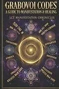 Kartonierter Einband Grabovoi Codes Guide von LCT Manifestation Chronicles