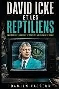 Kartonierter Einband David Icke et les reptiliens von Damien Vasseur