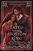 Kartonierter Einband Fated to the Hollow King von Angela J. Ford